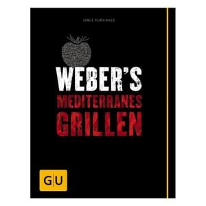 Weber Grillbuch Weber`s Mediterranes Grillen